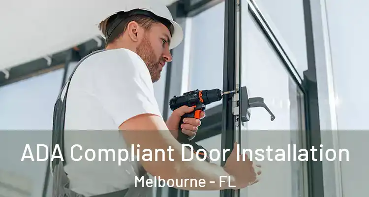  ADA Compliant Door Installation Melbourne - FL