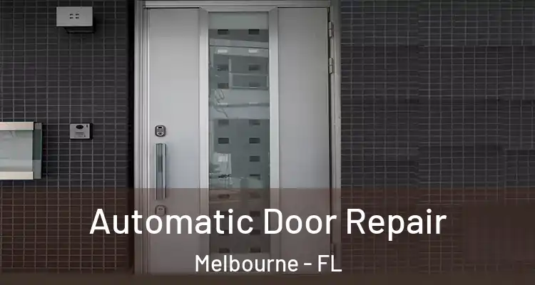  Automatic Door Repair Melbourne - FL