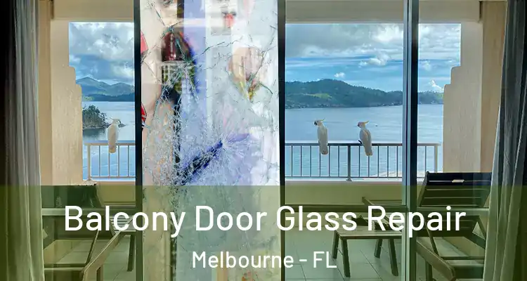  Balcony Door Glass Repair Melbourne - FL