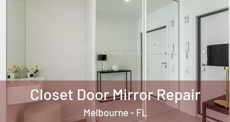  Closet Door Mirror Repair Melbourne - FL