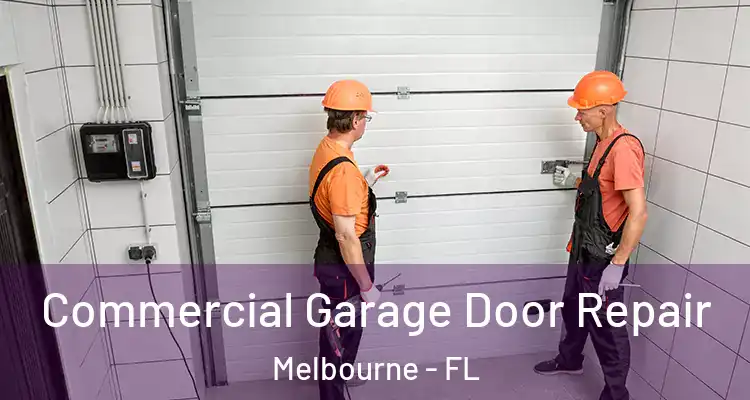  Commercial Garage Door Repair Melbourne - FL