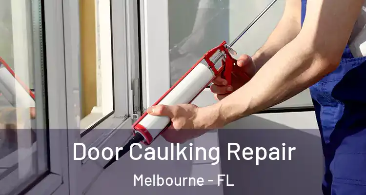  Door Caulking Repair Melbourne - FL