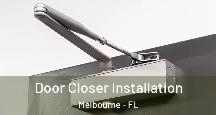  Door Closer Installation Melbourne - FL