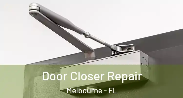  Door Closer Repair Melbourne - FL