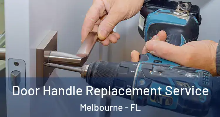  Door Handle Replacement Service Melbourne - FL