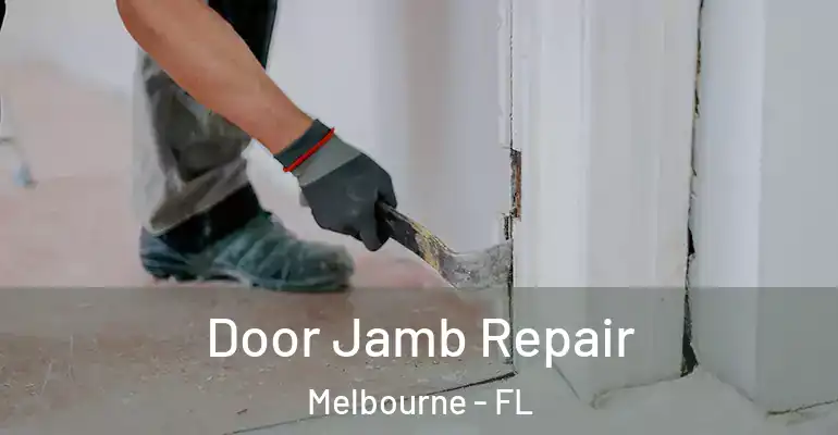  Door Jamb Repair Melbourne - FL