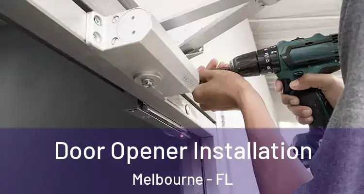  Door Opener Installation Melbourne - FL