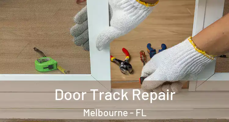  Door Track Repair Melbourne - FL