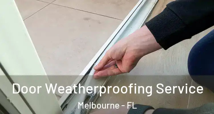  Door Weatherproofing Service Melbourne - FL