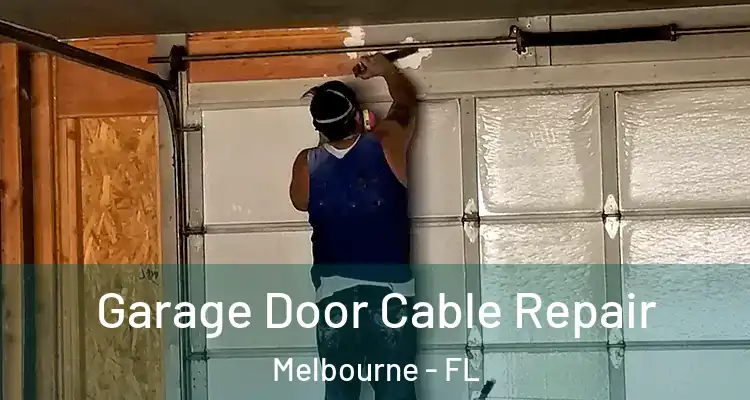  Garage Door Cable Repair Melbourne - FL