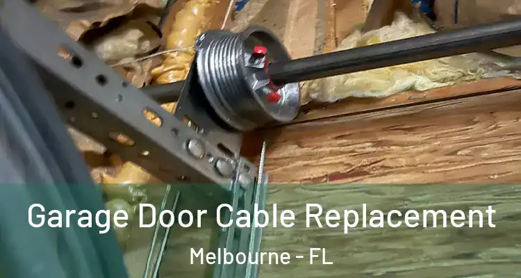  Garage Door Cable Replacement Melbourne - FL