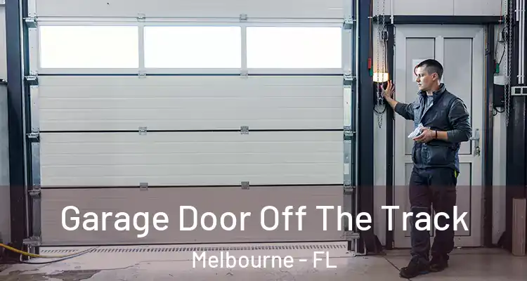  Garage Door Off The Track Melbourne - FL