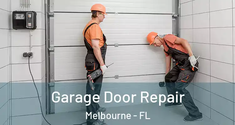  Garage Door Repair Melbourne - FL