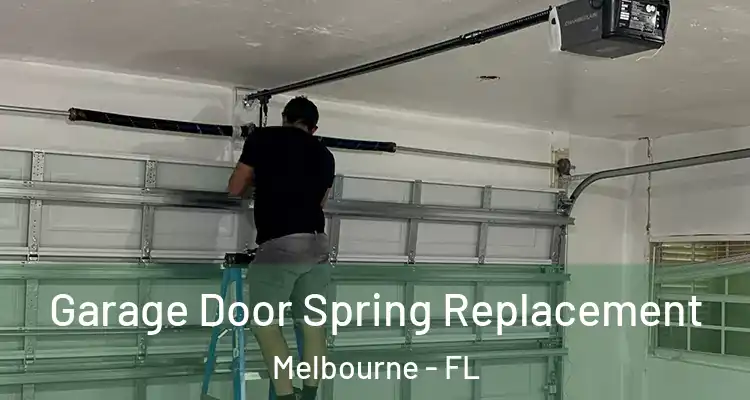  Garage Door Spring Replacement Melbourne - FL