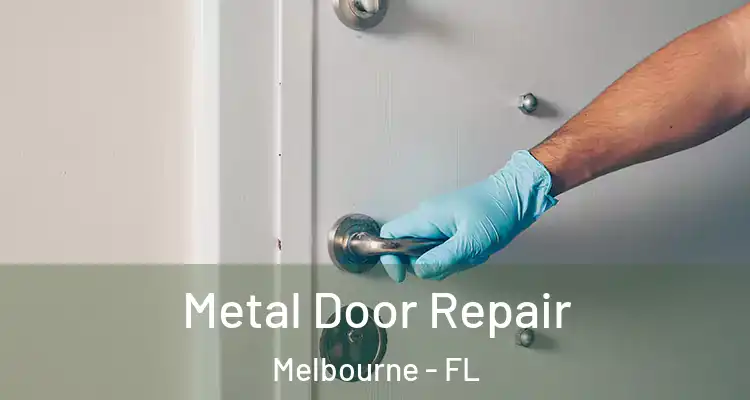  Metal Door Repair Melbourne - FL