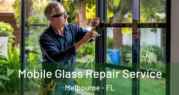  Mobile Glass Repair Service Melbourne - FL