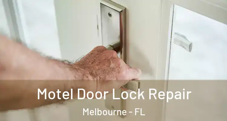  Motel Door Lock Repair Melbourne - FL