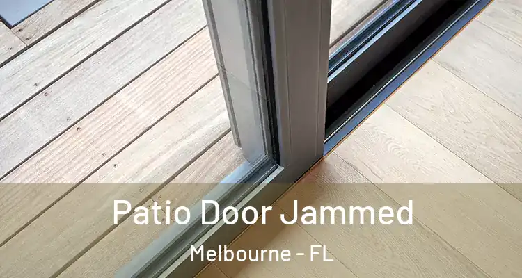  Patio Door Jammed Melbourne - FL