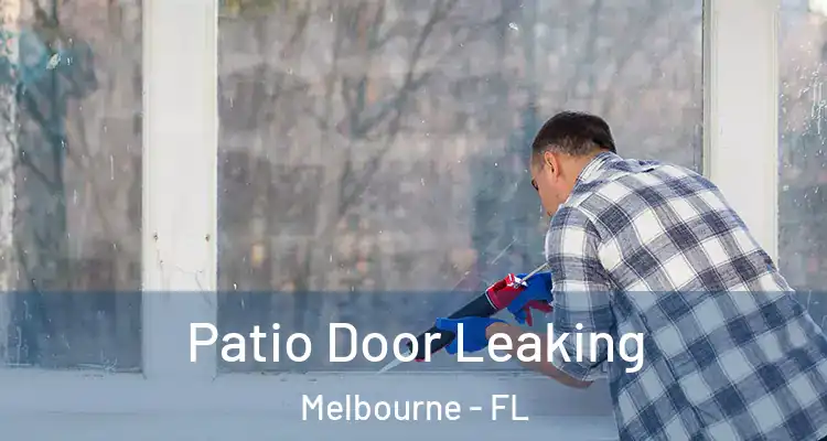  Patio Door Leaking Melbourne - FL