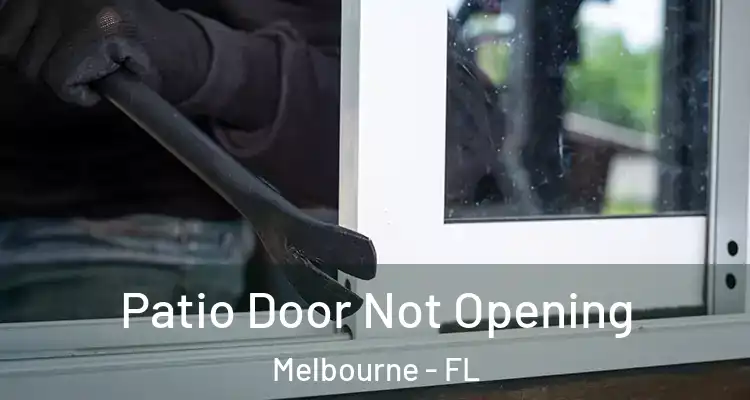  Patio Door Not Opening Melbourne - FL