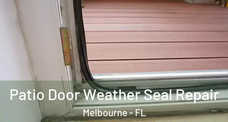  Patio Door Weather Seal Repair Melbourne - FL