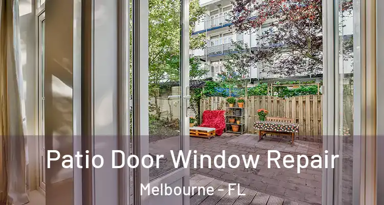  Patio Door Window Repair Melbourne - FL