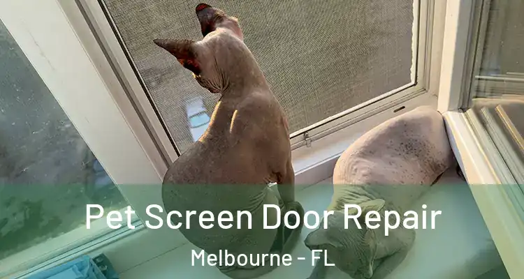  Pet Screen Door Repair Melbourne - FL