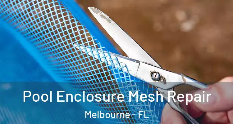  Pool Enclosure Mesh Repair Melbourne - FL