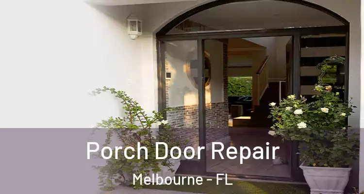  Porch Door Repair Melbourne - FL