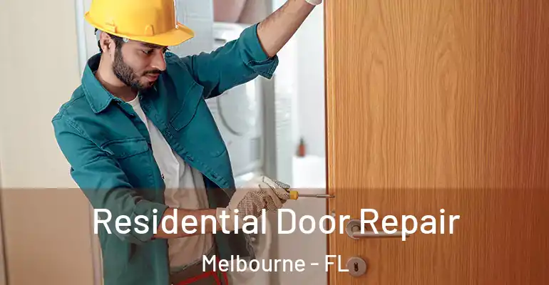  Residential Door Repair Melbourne - FL