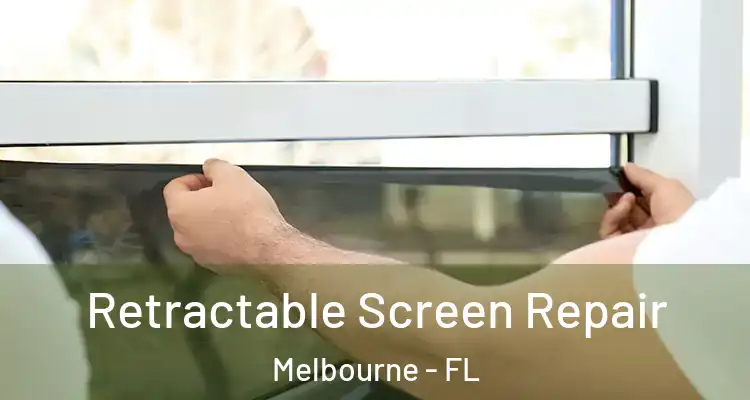  Retractable Screen Repair Melbourne - FL