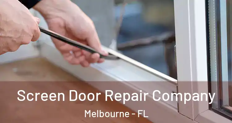  Screen Door Repair Company Melbourne - FL