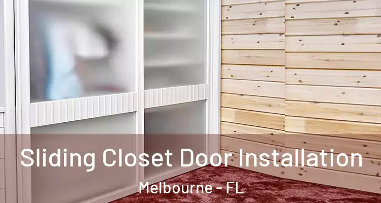  Sliding Closet Door Installation Melbourne - FL
