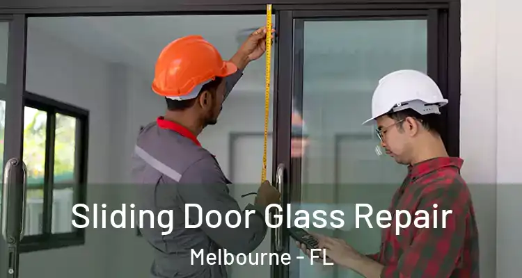  Sliding Door Glass Repair Melbourne - FL