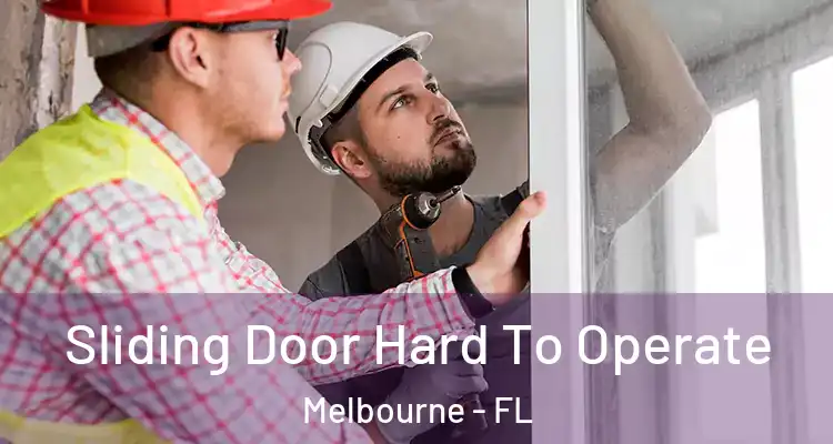  Sliding Door Hard To Operate Melbourne - FL