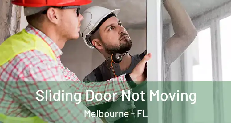  Sliding Door Not Moving Melbourne - FL