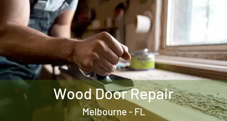  Wood Door Repair Melbourne - FL